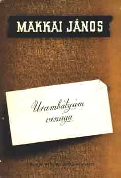 Makkai J�nos - Uramb�ty�m orsz�ga (K�z�poszt�lyunk illemrendszer�nek �s t�rsadalmi viselked�s�nek szociogr�fi�ja)