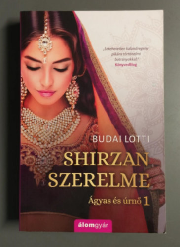 Budai Lotti - Shirzan szerelme - Egy angol rihlgy tja egy indiai herceg gyba (gyas s rn 1.)