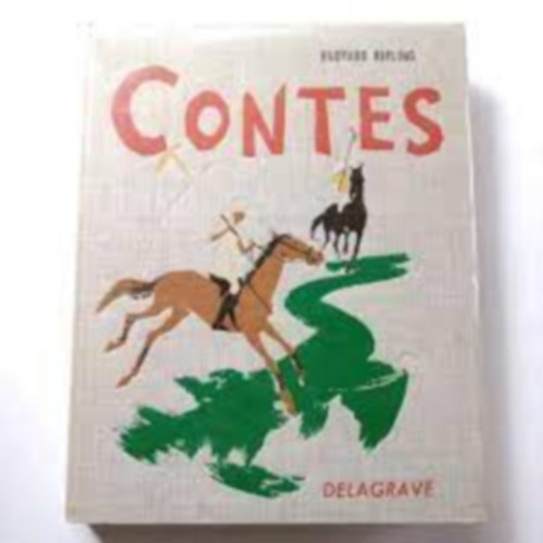 Rudyard Kipling - CONTES illustr�s. Delagrave 1959 (Rudyard Kipling mes�k francia nyelven)