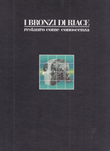 I Bronzi di Riace: Restauro Come Conoscenza