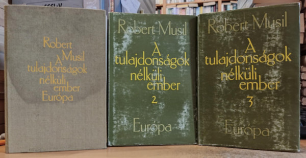 Robert Musil - A tulajdons�gok n�lk�li ember I-III.