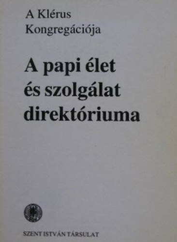 Dr. N�meth L�szl�  (szerk.) - A papi �let �s szolg�lat direkt�riuma