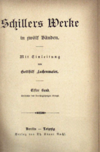 Friedrich Schiller - Schillers Werke in zw�lf B�nden I-XII. (n�gy k�tetben)