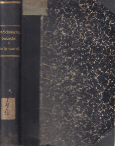 Dr. Schlauch L�rincz b�bornok-p�sp�k besz�dei �s dolgozatai IV.- Egyh�z-politikai besz�dek �s dolgozatok