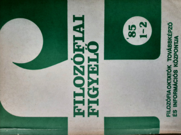 Munk�csy Gyula Kaposi M�rton - Filoz�fiai figyel� '85/1-2