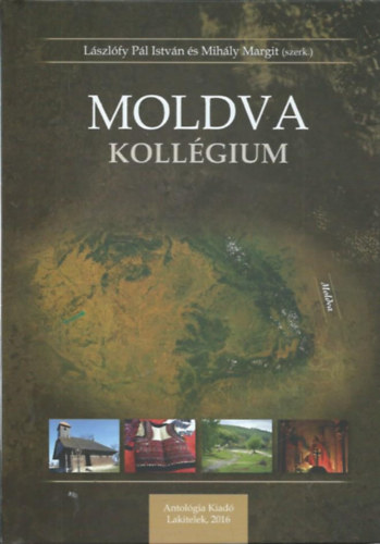 Lszlfy Pl Istvn - Mihly Margit  (szerk.) - Moldva Kollgium