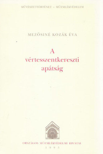 Mez�sin� Koz�k �va - A v�rtesszentkereszti ap�ts�g (mell�kletekkel)