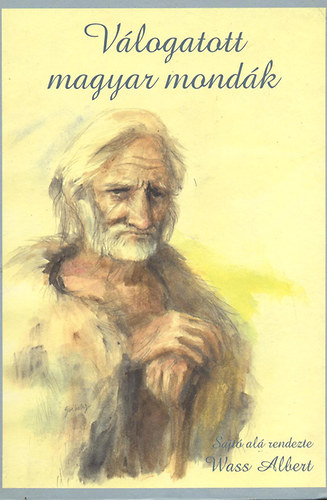 Wass Albert (vál.) - Válogatott magyar mondák
