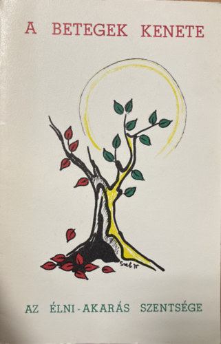 Babos istv�n S.J. - A betegek kenete- az �lni akar�s szents�ge