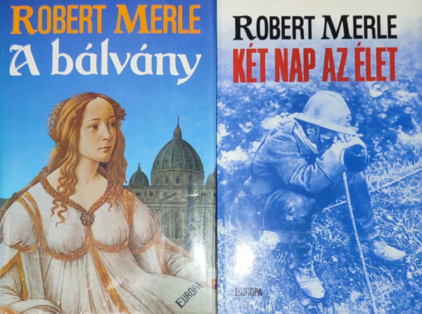 Robert Merle - 2db Robert Merle knyv - Kt nap az let; A blvny