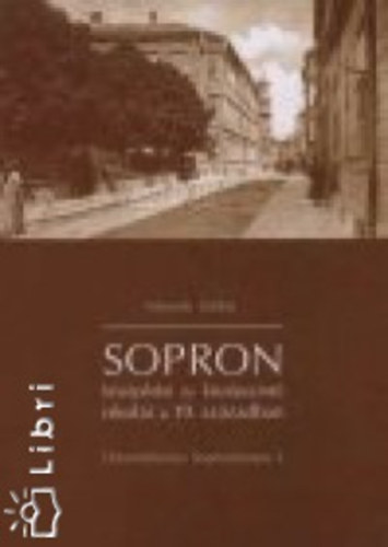 N�meth Ildik� - Sopron k�z�pfok� �s k�z�pszint� iskol�i a 19. sz�zadban (Dissertationes Sopronienses 1.)