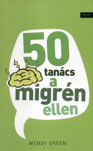 Wendy Green - 50 tanács a migrén ellen