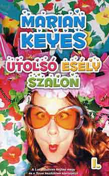 Marian Keyes - Utols� Es�ly Szalon I-II.