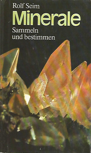 Rolf Seim - Minerale - Sammeln und Bestimmen (svnyok - nmet nyelv)