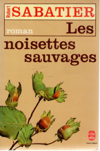Robert Sabatier - Les Noisettes sauvages