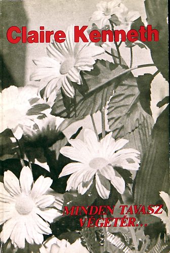 Claire Kenneth - Minden tavasz v�get�r...
