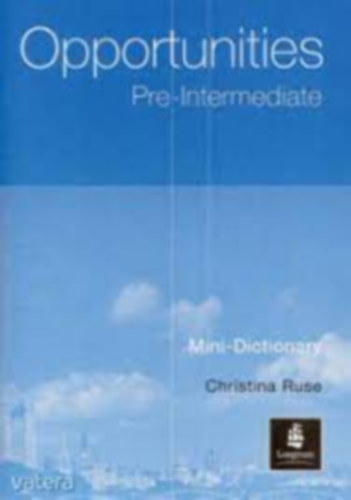 Christina Ruse - New Opportunities - Pre-Intermediate Mini-Dictionary