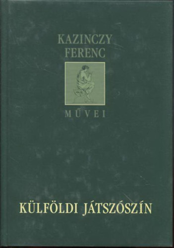 Klfldi jtszszn (Kazinczy Ferenc mvei)