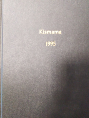 Czollner Katalin szerk. - Kismama magazin 1995. janurtl decemberig egybektve.