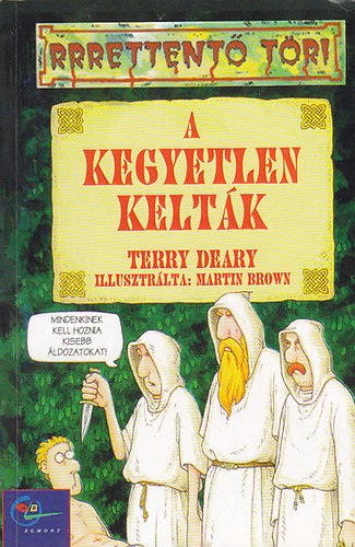 Terry Deary - A kegyetlen kelták