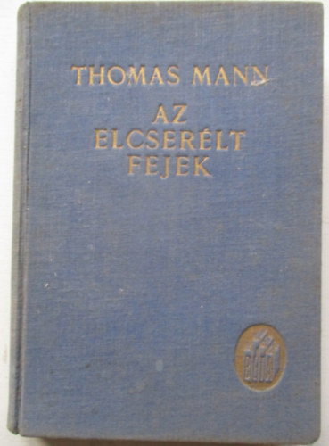 Thomas Mann - Az elcser�lt fejek
