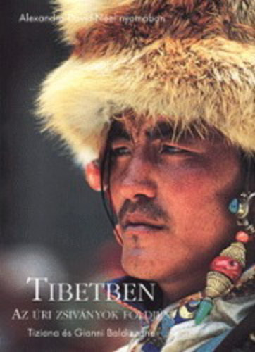 Tiziana, Baldizzone, Gianni Baldizzone - Tibetben - Az úri zsiványok földjén