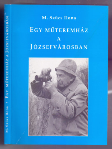 M. Sz�cs Ilona - Egy m�teremh�z a J�zsefv�rosban