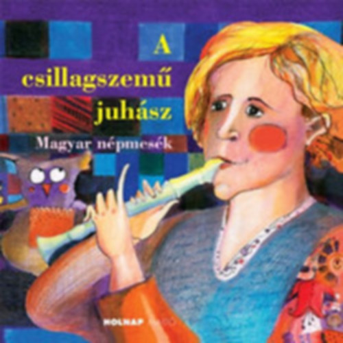 A csillagszem juhsz - Magyar npmesk (Holnap kiad)