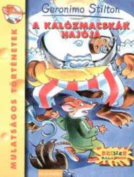 Geronimo Stilton - A kal�zmacsk�k haj�ja