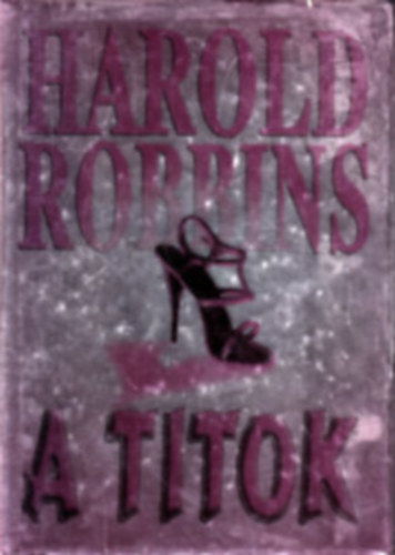 Harold Robbins - 2 db Harold Robbins: A titok+M�diakir�lyok