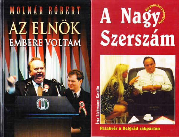 Moln�r R�bert - Az eln�k embere voltam + A Nagy Szersz�m (2 db)