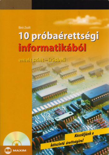 Br Zsolt - 10 prbarettsgi informatikbl - emelt szint - rsbeli (CD-vel)