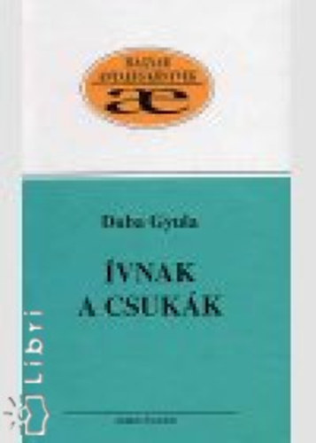 Duba Gyula - vnak a csukk