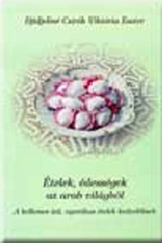 Djidjelin� Czir�k Vikt�ria Eszter - �telek, �dess�gek az arab vil�gb�l