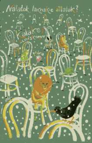 N�latok laknak-e �llatok? (Kal�ka zen�sk�nyv)