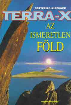 Gottfried Kirchner - Terra x-az ismeretlen fld