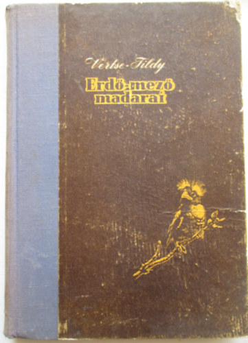 Vertse Albert - Ifj. Tildy Zoltn - Erd-mez madarai