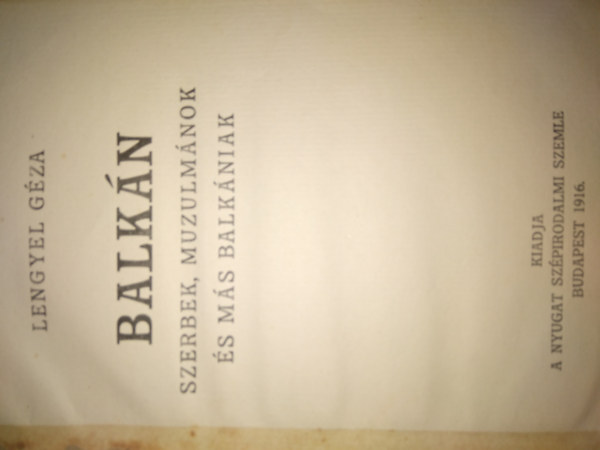 Lengyel Béla - Balkán (szerbek, muzulmánok és más balkániak)