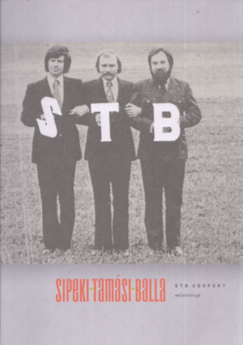 Tamsi Pter, Balla Andrs Sipeki Gyula - STB csoport emlkknyv (1973-2013)