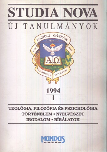 Beke Albert - Studia Nova - �j tanulm�nyok 1994/I.�vf. 1. sz�m: Teol�gia, filoz�fia �s pszichol�gia, t�rt�nelem, nyelv�szet, irodalom, b�r�latok(A K�roli G�sp�r Reform�tus Egyetem B�lcs�szettudom�nyi Kar�nak tudom�nyos k�zlem�nyei)