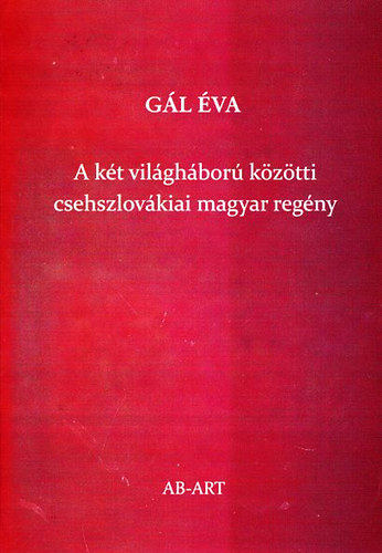 G�l �va - A k�t vil�gh�bor� k�z�tti csehszlov�kiai magyar reg�ny