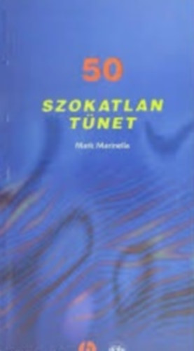 Mark Marinella - 50 szokatlan t�net