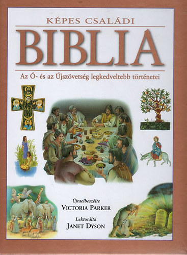 Kpes csaldi biblia - Az - s az jszvetsg legkedveltebb trtnetei