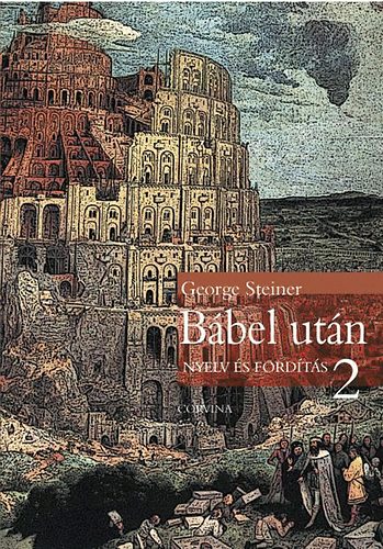 George Steiner - B�bel ut�n - Nyelv �s ford�t�s 2.