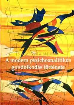 S.A.-Black, M.J. Mitchell - A modern pszichoanalitikus gondolkod�s t�rt�nete