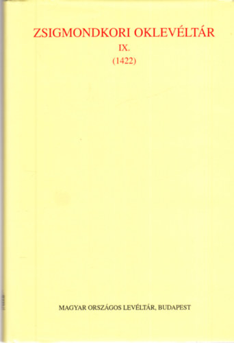 (Borsa Iván-C. Tóth Norbert) - Zsigmondkori oklevéltár IX. (1422)