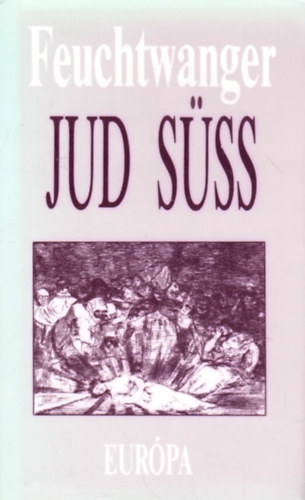 Lion Feuchtwanger - Jud S�ss
