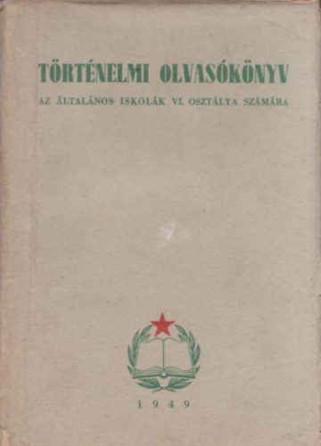 T�rt�nelmi olvas�k�nyv az �ltal�nos iskol�k VI. oszt�lya sz�m�ra