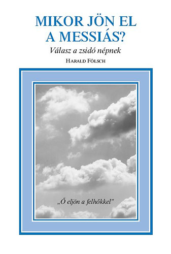 Harald Fölsch - Mikor jön el a Messiás?