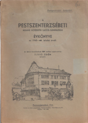 �ltet� �d�n - A Pesterzs�beti �llami Kossuth Lajos-Gimn�zium �vk�nyve az 1943-44. iskolai �vr�l